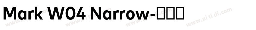Mark W04 Narrow字体转换 Mark W04 Narrow字体转换